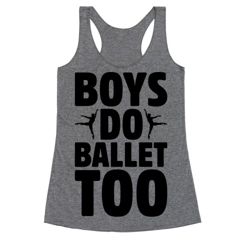 Boys Do Ballet Too Racerback Tank Top