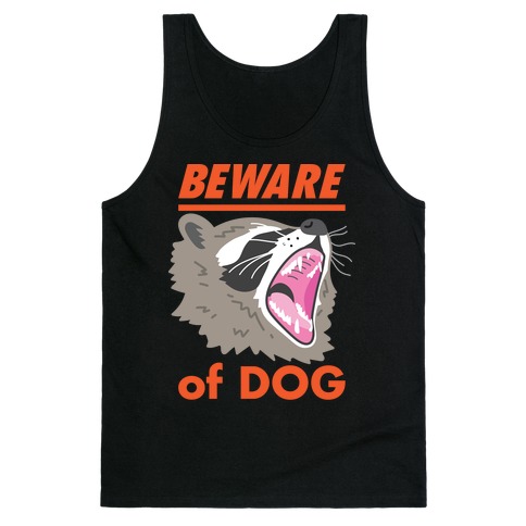 Beware of Dog (Raccoon) Tank Top
