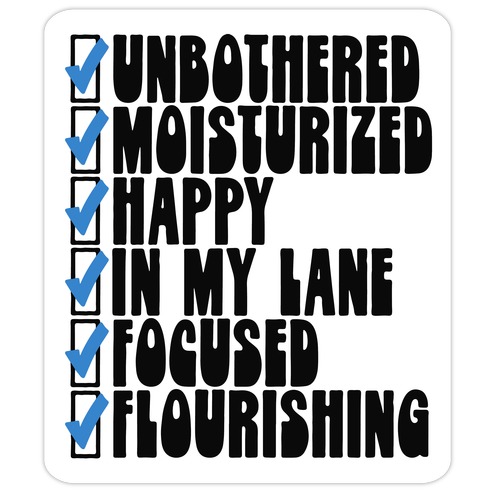 Unbothered Moisturized Happy Positive Checklist Parody Die Cut Sticker