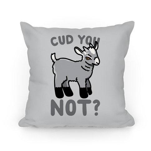 Cud You Not Goat Pillow