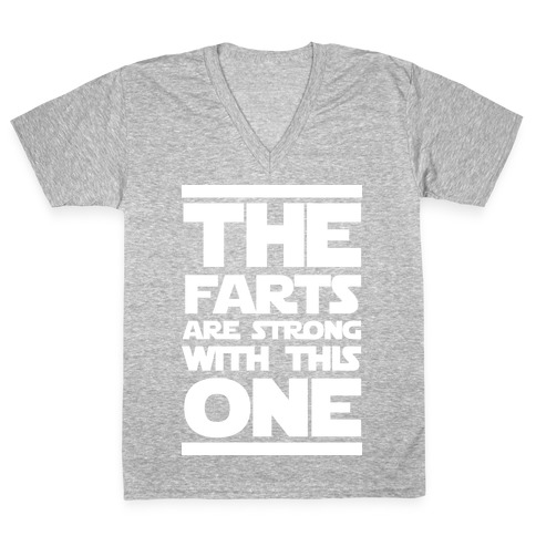 The Farts Are Strong With This One V-Neck Tee Shirt