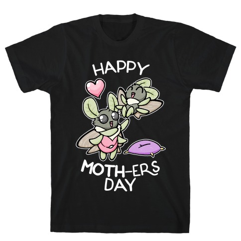 Happy Moth-ers Day T-Shirt
