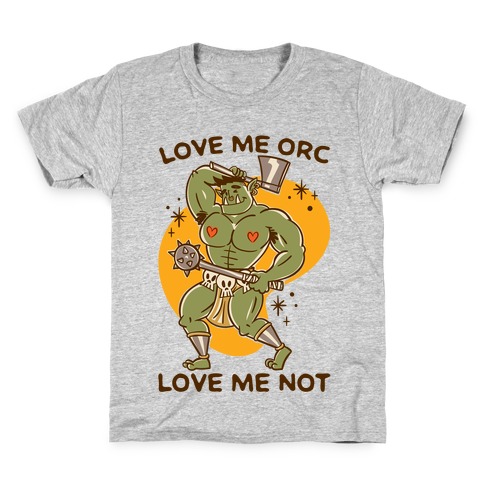 Love Me Orc Love Me Not Kids T-Shirt