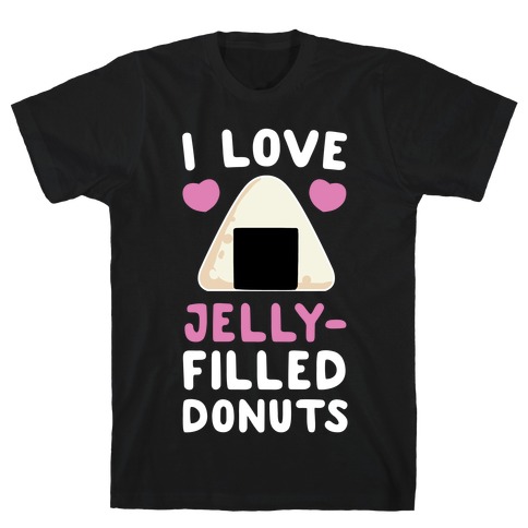 I Love Jelly-Filled Donuts T-Shirt