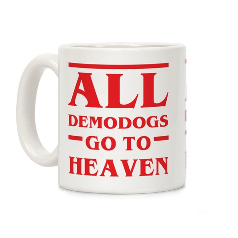 All Demodogs Go To Heaven Coffee Mug