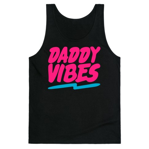 Daddy Vibes  Tank Top