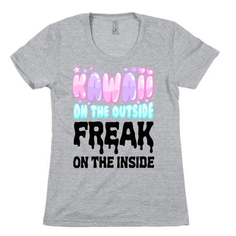 Kawaii On the Outside, Freak on the Inside Womens T-Shirt