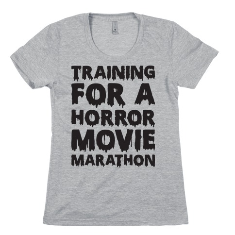 Training For A Horror Movie Marathon Womens T-Shirt