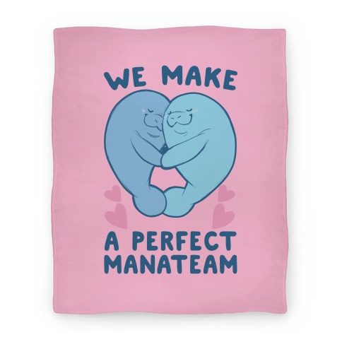 We Make a Perfect Manateam Blanket