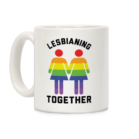 Lesbianing Together Coffee Mug