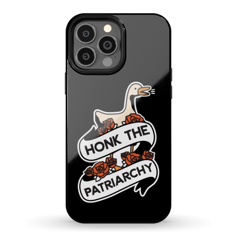 Honk The Patriarchy Goose Phone Case