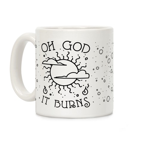 Oh God It Burns Coffee Mug