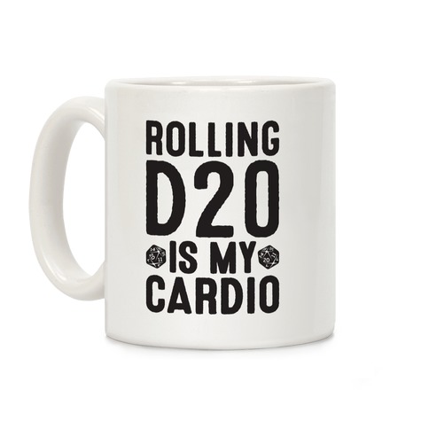 Rolling D20 Is My Cardio Coffee Mug