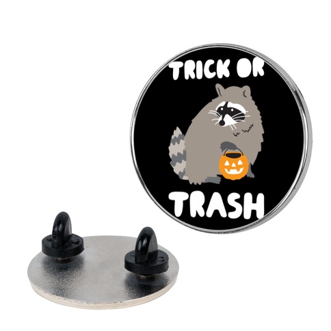 Trick Or Trash Raccoon Pin