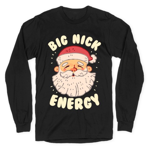 Big Nick Energy Long Sleeve T-Shirt