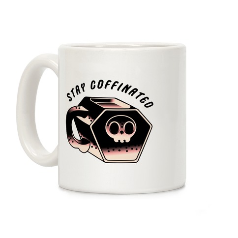 Stay Coffinated  Coffee Mug
