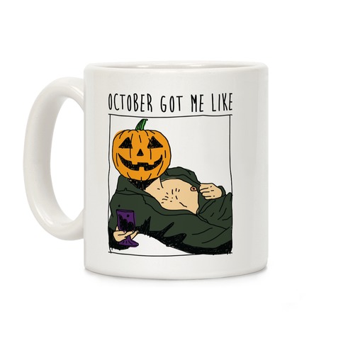 October Got Me Like Coffee Mug