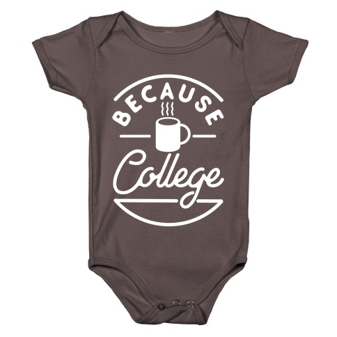 Because College Baby One-Piece