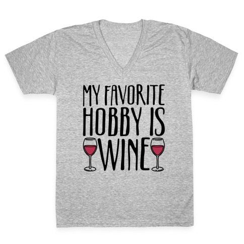My Favorite Hobby Is Wine V-Neck Tee Shirt