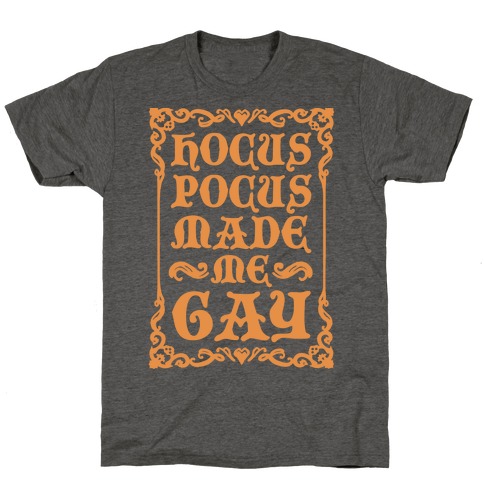 Hocus Pocus Made Me Gay T-Shirt