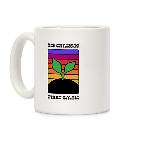 Big Changes Start Small Sprout Coffee Mug