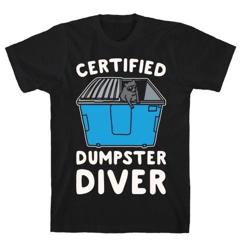 Certified Dumpster Diver White Print T-Shirt