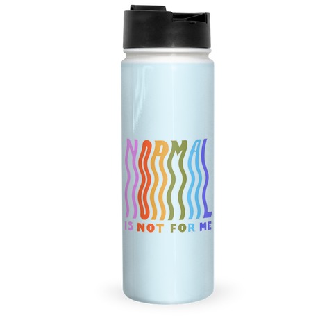 Normal Is Not For Me Travel Mug