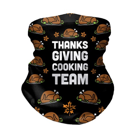 Thanksgiving Cooking Team Neck Gaiter