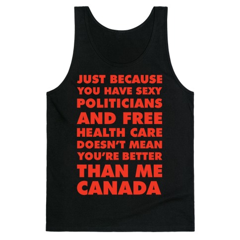 You're Not Better Than Me Canada Tank Top