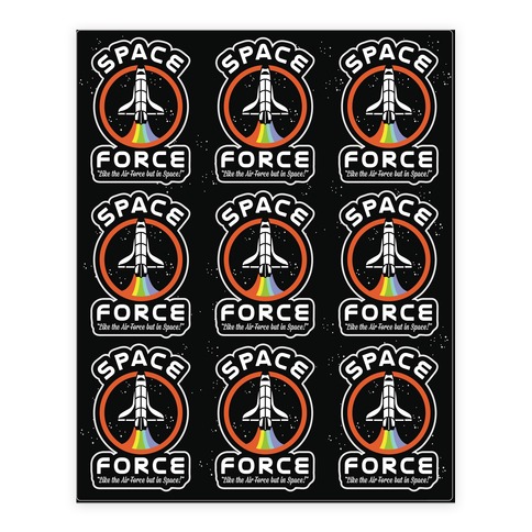 Space Force Like the Air Force But In Space Stickers and Decal Sheet