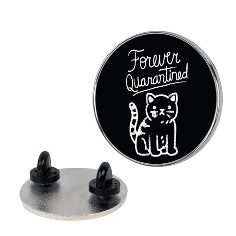 Forever Quarantined Cat Pin