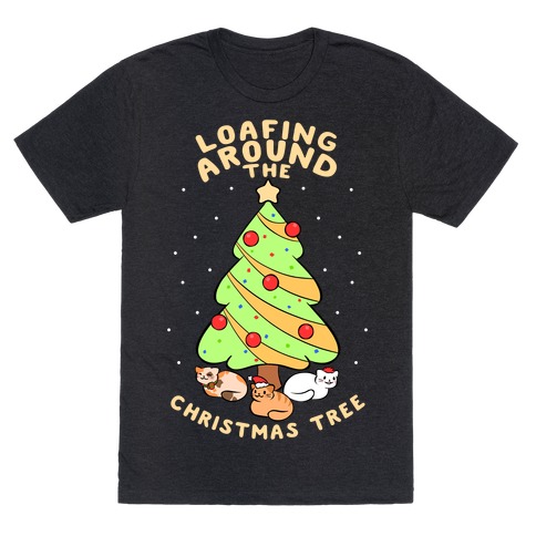 Loafing Around The Christmas Tree T-Shirt