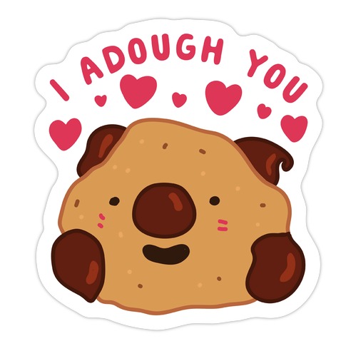 I Adough You Cookie Dough Wad Die Cut Sticker