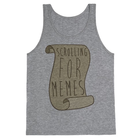 Scrolling for Memes Tank Top