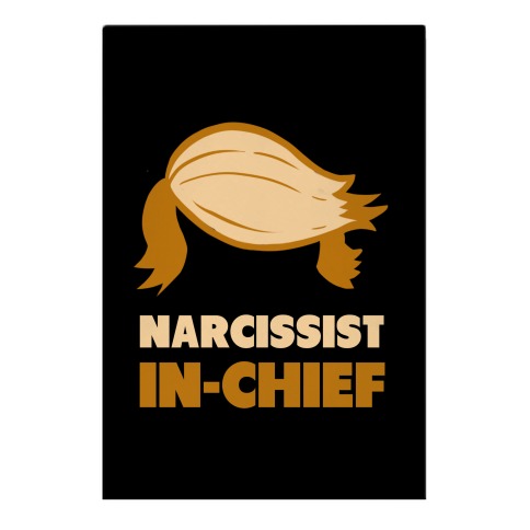 Narcissist-In-Chief Donald Trump Garden Flag