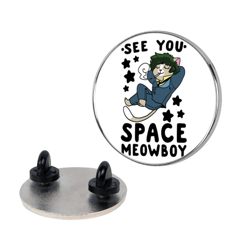 See you, Space Meowboy - Cowboy Bebop Pin