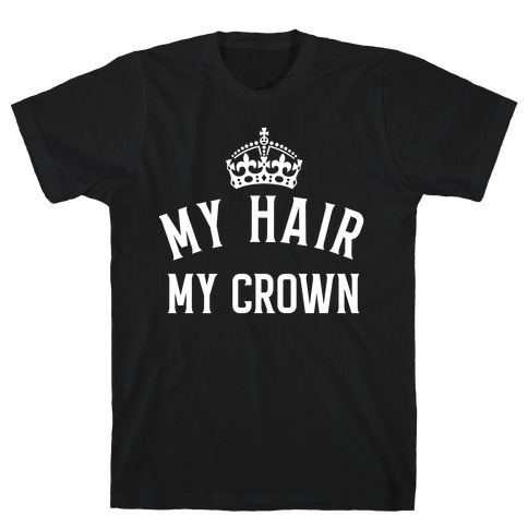 My Hair, My Crown T-Shirt