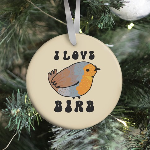 I Love Birb Ornament