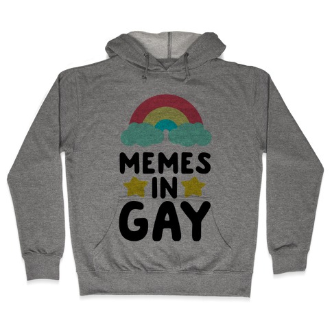 Memes in Gay Hooded Sweatshirt