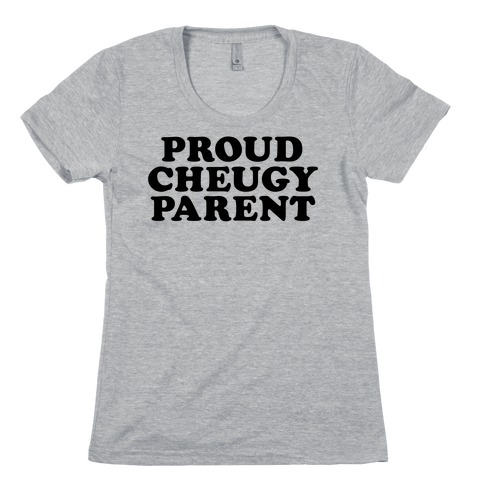 Proud Cheugy Parent  Womens T-Shirt