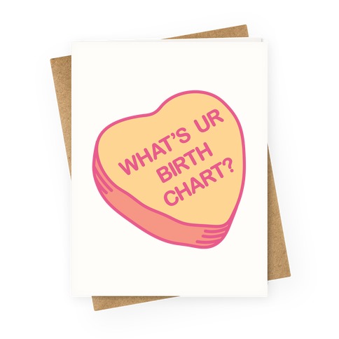 What's Ur Birth Chart? Candy Heart Greeting Card