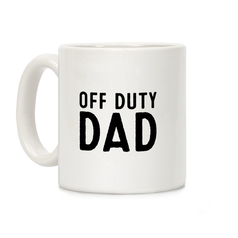 Off Duty Dad Coffee Mug