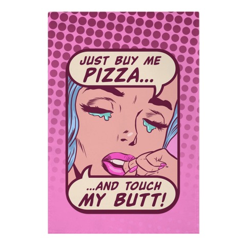 Just Buy My Pizza And Touch My Butt- vintage comics Garden Flag