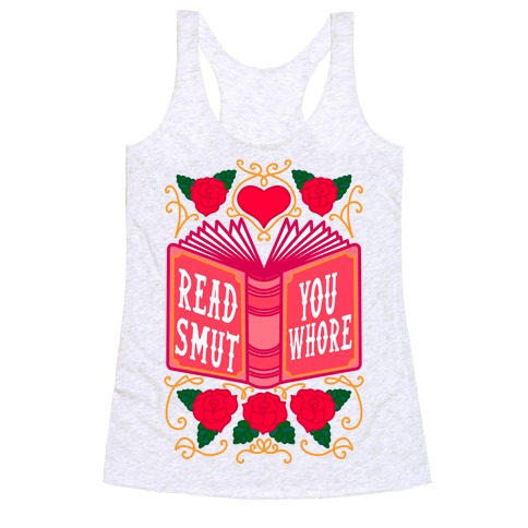 Read Smut You Whore Racerback Tank Top