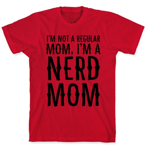 Nerd Mom T-Shirts | LookHUMAN