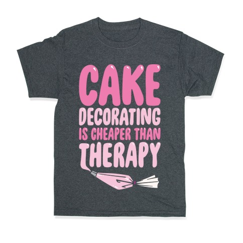 Cake Decorating Is Cheaper Than Therapy White Print T Shirt