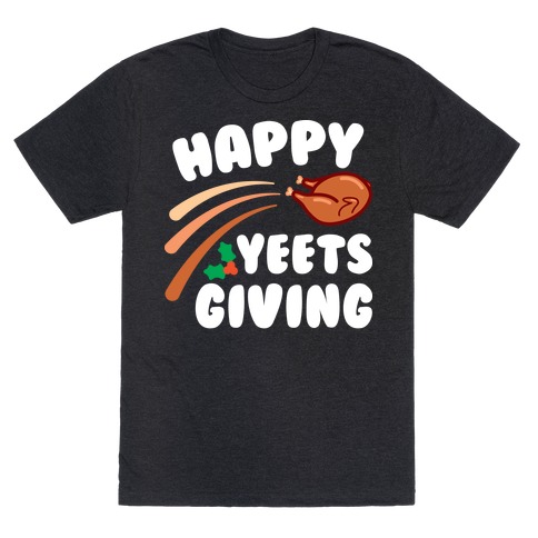 Happy Yeetsgiving Thanksgiving T-Shirt