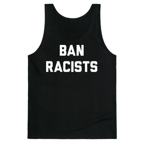 Ban Racists Tank Top