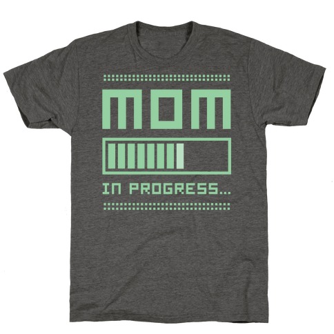 Mom in Progress T-Shirt