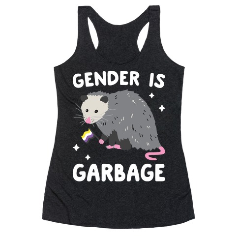 Gender Is Garbage Non-binary Opossum Racerback Tank Top